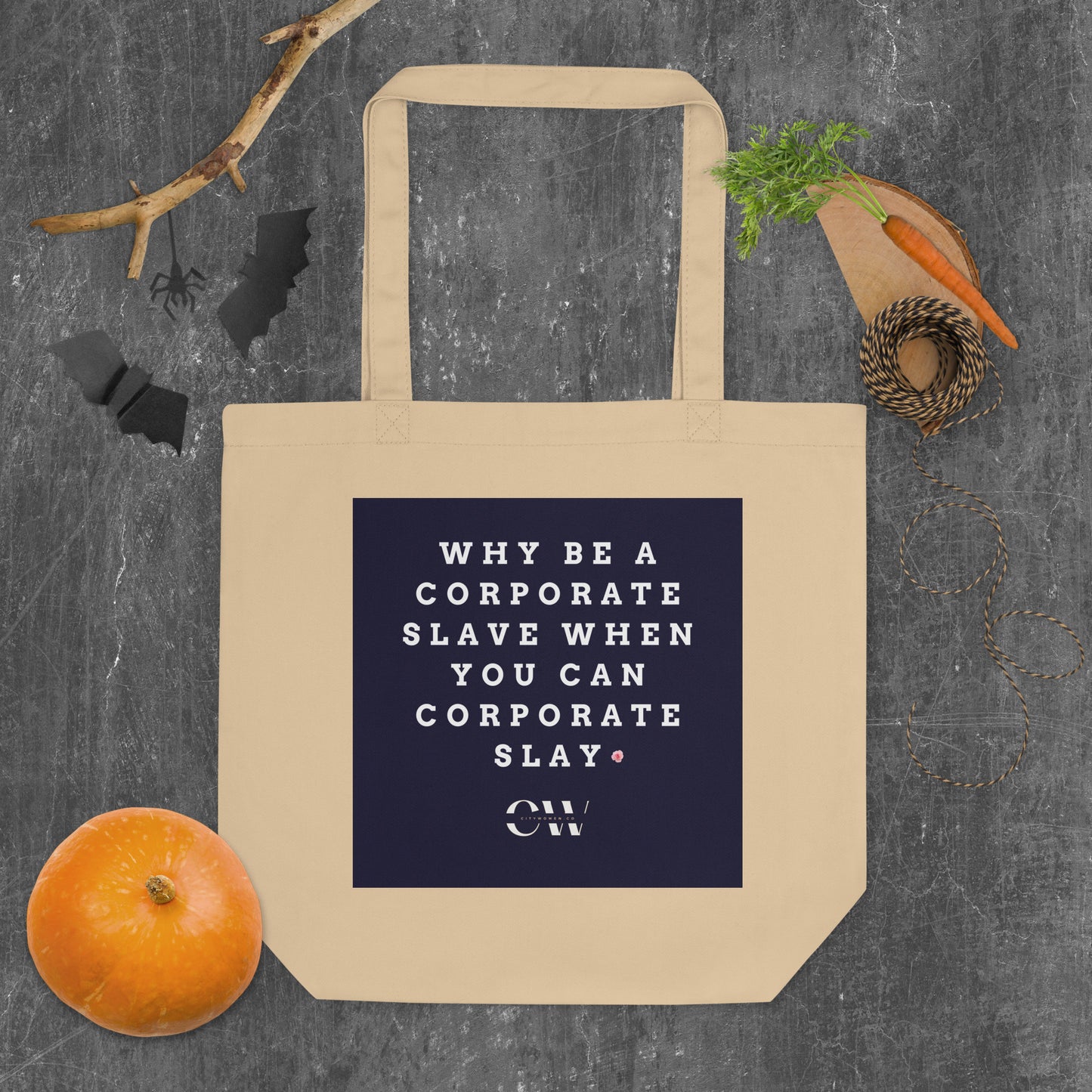 Eco Tote Bag - Why be a corporate slave when you can corporate slay