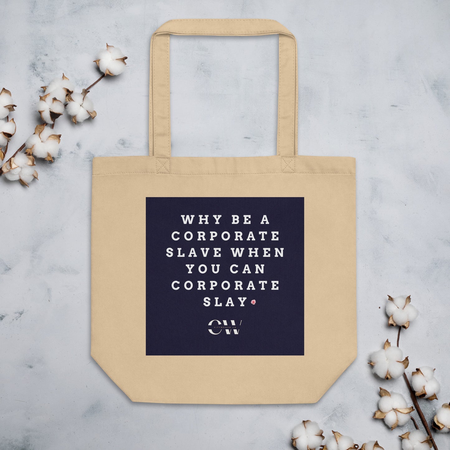 Eco Tote Bag - Why be a corporate slave when you can corporate slay